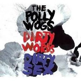 Pollywogs, The - Dirty Words & Dirty Sex - CD
