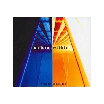 CHILDREN WITHIN - FREEDOM OF CHOICE - CD