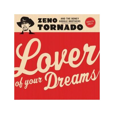 ZENO TORNADO & THE BONEY GOOGLE BROTHERS - LOVER OF YOUR DREAMS - LP