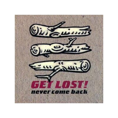 GET LOST! - NEVER COME BACK - LP