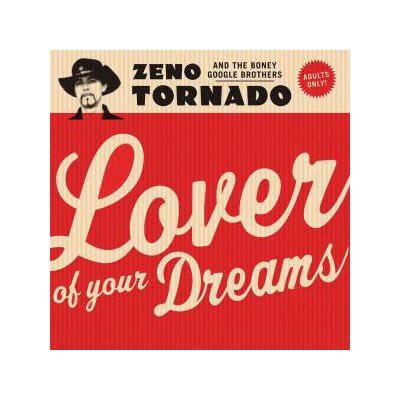 ZENO TORNADO & THE BONEY GOOGLE BROTHERS - LOVER OF YOUR DREAMS - CD