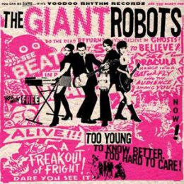 GIANT ROBOTS, THE - TOO YOUNG TO KNOW BETTER... - CD