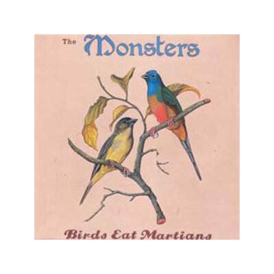 MONSTERS, THE - BIRDS EAT MARTIANS - CD