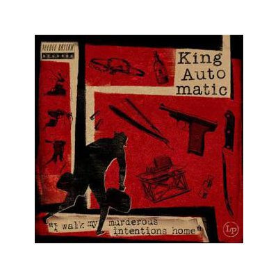 KING AUTOMATIC - I WALK MY MURDEROUS INTENTIONS HOME - CD