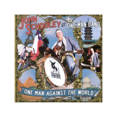 JOHN SCHOOLEY AND HIS ONE MAN BAND - ONE MAN AGAINST THE WORLD - LP