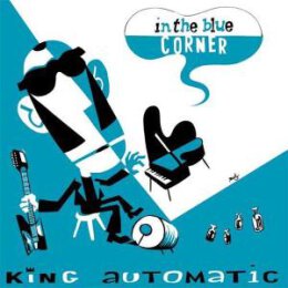 KING AUTOMATIC - IN THE BLUE CORNER - CD
