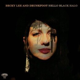 LEE, BECKY & DRUNKFOOT - HELLO BLACK HALO - CD