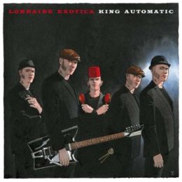 KING AUTOMATIC - LORRAINE EXOTICA - CD