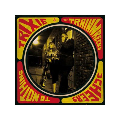 TRIXIE & THE TRAINWRECKS - 3 CHEERS TO NOTHING - CD