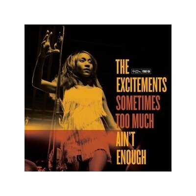 EXCITEMENTS, THE - SOMETIMES TOO MUCH AINT ENOUGH - CD