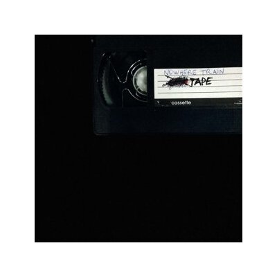 NOWHERE TRAIN - TAPE - CD