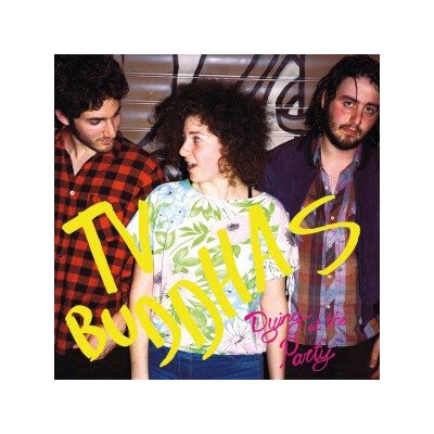 TV BUDDHAS - DYING AT THE PARTY - CD
