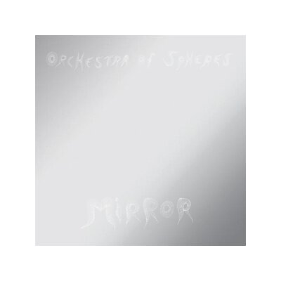 ORCHESTRA OF SPHERES - MIRROR - LP