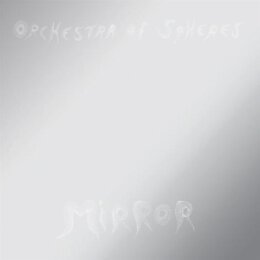 ORCHESTRA OF SPHERES - MIRROR - LP