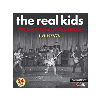 REAL KIDS, THE - WE DONT MIND IF YOU DANCE - CD