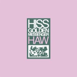 HISS GOLDEN MESSENGER - HAW - CD