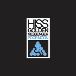 HISS GOLDEN MESSENGER - POOR MOON - LPD