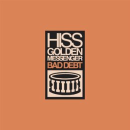 HISS GOLDEN MESSENGER - BAD DEBT - LPD