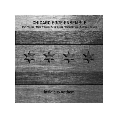 CHICAGO EDGE ESEMBLE - INSIDIOUS ANTHEM - CD