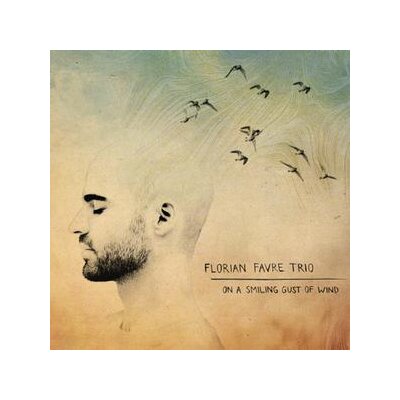FLORIAN FAVRE TRIO - ON A SMILING GUST OF WIND - CD