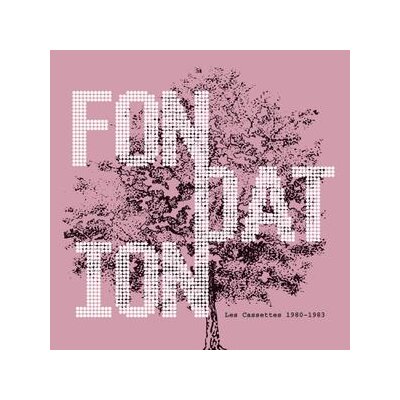 FONDATION - LES CASSETTES 1980-1983 - LP
