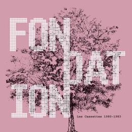 FONDATION - LES CASSETTES 1980-1983 - CD