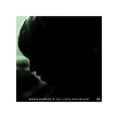 STAPLES, MAVIS - IF ALL I WAS WAS BLACK - CD