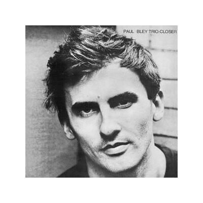 PAUL BLEY TRIO - CLOSER - LP