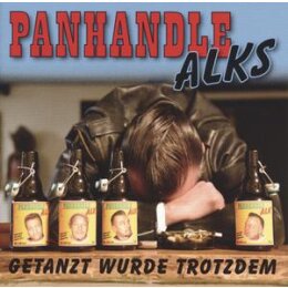PANHANDLE ALKS - GETANZT WURDE TROTZDEM - CD