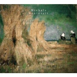 MICHELS - ERNTEZEIT - CD