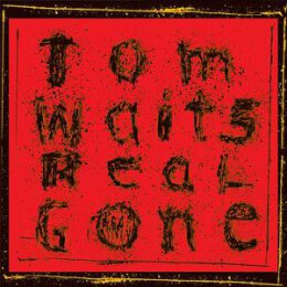 WAITS, TOM - REAL GONE(REMIXED/REMASTERED) - LPD