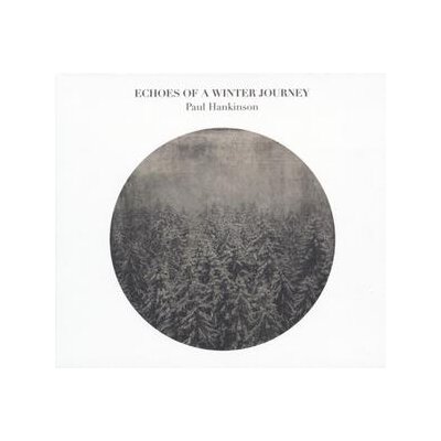 HANKINSON, PAUL - ECHOES OF A WINTER JOURNEY - CD