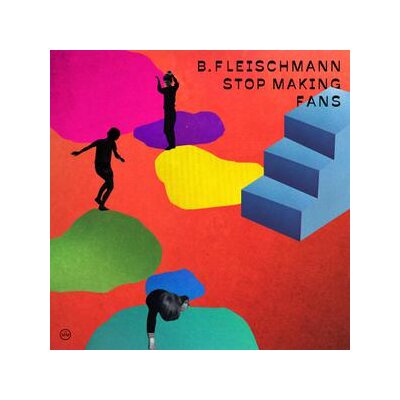 B.FLEISCHMANN - STOP MAKING FANS - CD