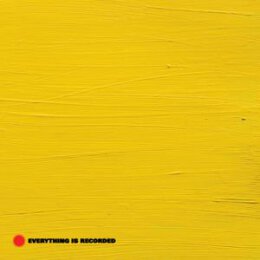 EVERYTHING IS RECORDED - EVERYTHING IS RECORDED BY...