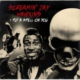 HAWKINS, SCREAMINJAY - I PUT A SPELL ON YOU - LP