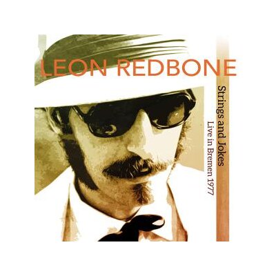 REDBONE, LEON - STRINGS AND JOKES (LIVE IN BREMEN 1977) - CD
