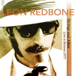 REDBONE, LEON - STRINGS AND JOKES (LIVE IN BREMEN 1977) - CD