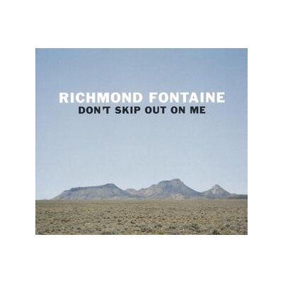 RICHMOND FONTAINE - DONT SKIP OUT ON ME - LPD