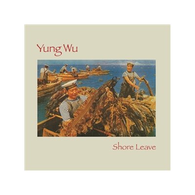 YUNG WU / FEELIES, THE - SHORE LEAVE - LP