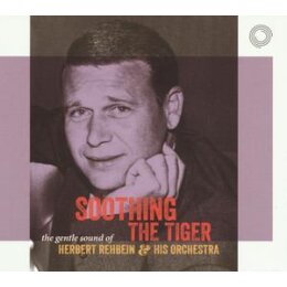 REHBEIN, HERBERT - SOOTHING THE TIGER - CD