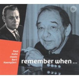 KUHN, PAUL/KAEMPFERT, BERT - REMEMBER WHEN... - CD